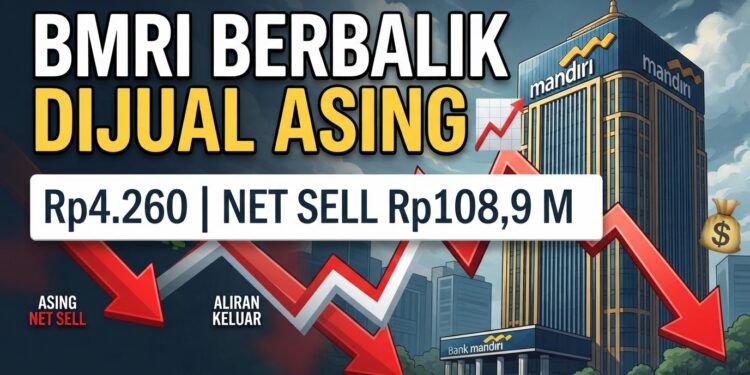 Bedah Saham BMRI 18 September 2026: Asing Berbalik Jual, Fundamental Bank Mandiri Masih Solid